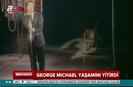 George Michael hayatını kaybetti