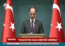 İbrahim Kalın: Bu operasyon tamamlanacak