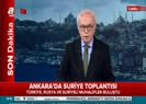 Ankarada Suriye toplantısı