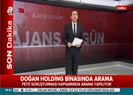 Doğan Holdingde FETÖ araması