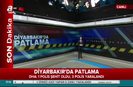 Diyarbakırda patlama! Şehit ve yaralılar var