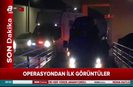 Operasyondan ilk görüntüler