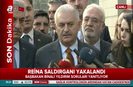 Başbakandan, Reina saldırganının yakalanması ile ilgili ilk açıklama