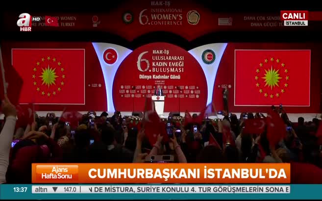 Erdoğan, Hak-İş 6. Uluslararası Kadın Buluşması'nda konuştu