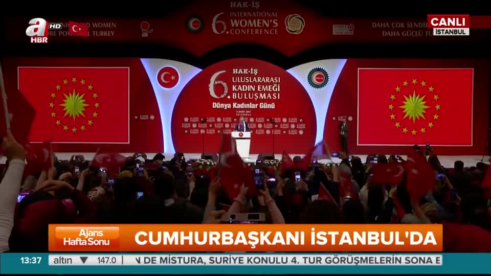 Erdoğan, Hak-İş 6. Uluslararası Kadın Buluşması’nda konuştu