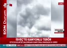İsveçte kamyonlu terör