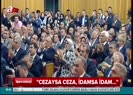 MHP lideri bir kez daha idam dedi