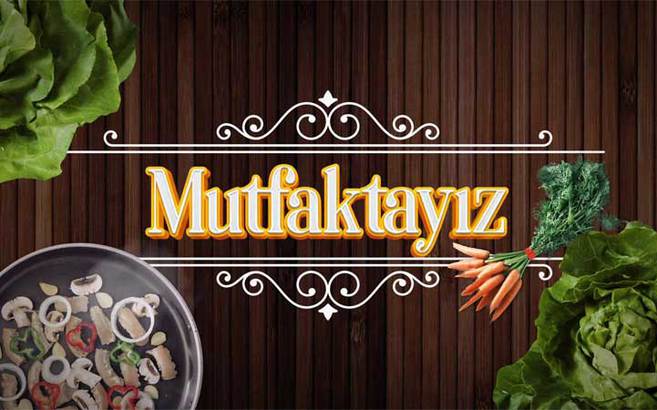 Mutfaktayız