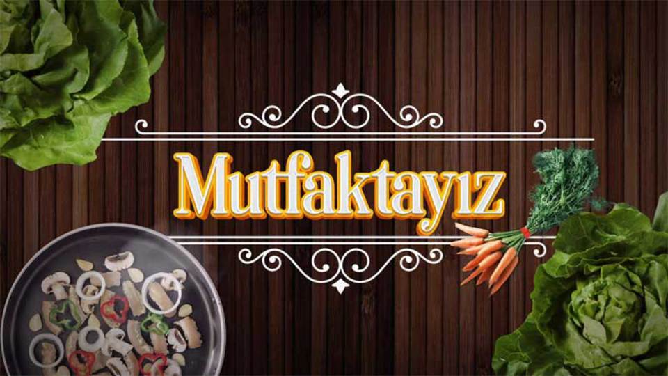 Mutfaktayız