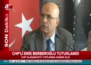 CHPli Enis Berberoğlu için tutuklama kararı