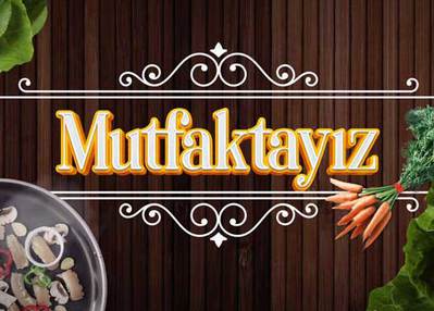 Mutfaktayız