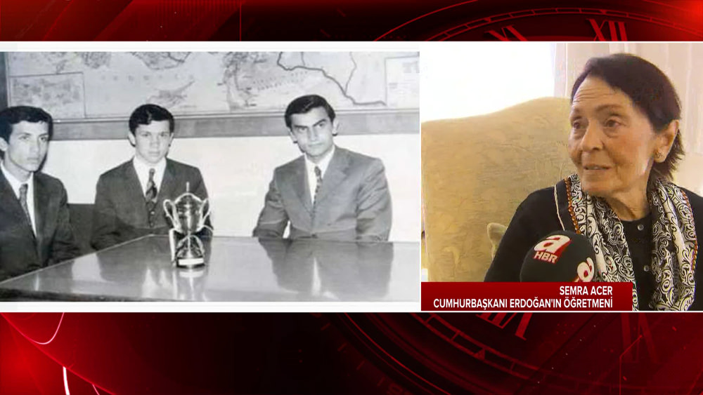Cumhurbaşkanı Erdoğan'ı öğretmeni Semra Acer, A Haber’de anlattı