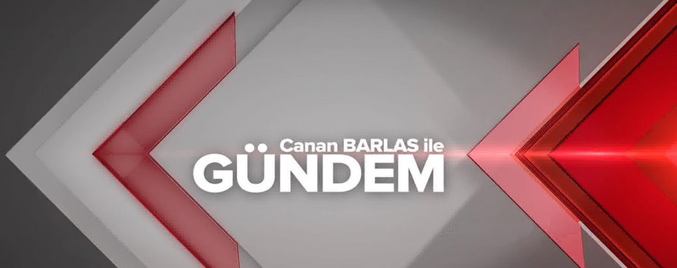 Canan Barlas İle Gündem