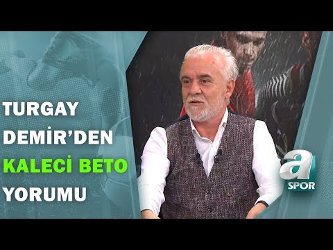 Turgay Demir: "Galatasaray İçin Beto'nun Uygun Olduğunu Düşünüyorum" / Sabah Sporu / 28.07.2020