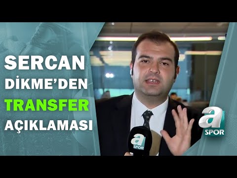 Sercan Dikme, Beşiktaş'ın Transfer Gündeminde Son Gelişmeleri Açıkladı! / Spor Ajansı