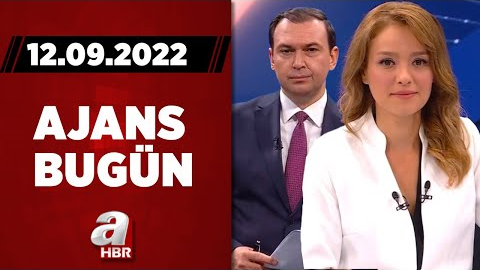 Cansın Helvacı ve Haktan Uysal ile Ajans Bugün / A Haber / 12.09.2022