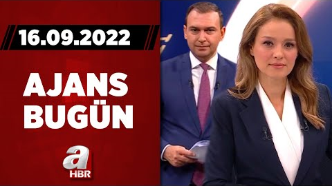 Cansın Helvacı ve Haktan Uysal ile Ajans Bugün / A Haber / 16.09.2022