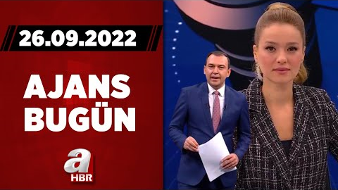 Cansın Helvacı ve Haktan Uysal ile Ajans Bugün / A Haber / 26.09.2022
