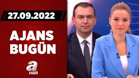 Cansın Helvacı ve Haktan Uysal ile Ajans Bugün / A Haber / 27.09.2022