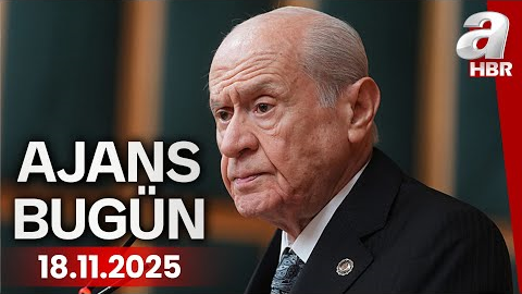 Bahçeli’den İmralı çıkışı! - Ajans Bugün - 18.11.2025 | A Haber