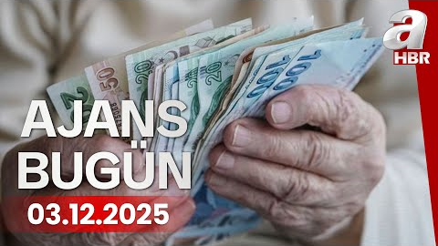 Memur ve emekli maaşları ne kadar olacak? | Ajans Bugün - 03.12.2025 | A Haber