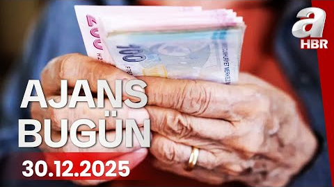 Emekli ve memur maaşlarına ne kadar zam yapılacak? | Ajans Bugün - 30.12.2025 | A Haber
