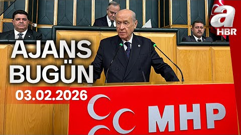 Devlet Bahçeli: Türkiye tarihi bir eşikten geçiyor - Ajans Bugün - 03.02.2026 | A Haber