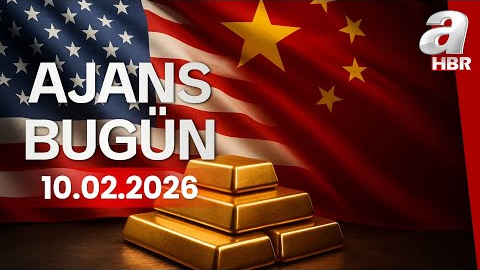 Altın cephesinde ABD-Çin gerilimi - Ajans Bugün - 10.02.2026 | A Haber